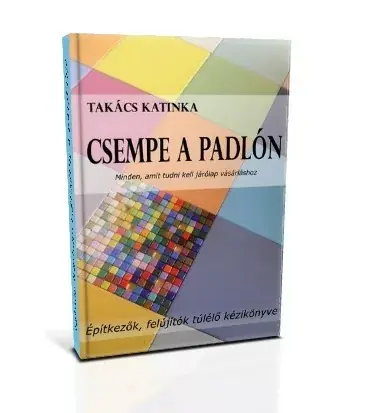 Csempe a padlón-Minden amit tudni kell járólap vásárlás előtt (elektronikus könyv ) Expressz kézbesítés