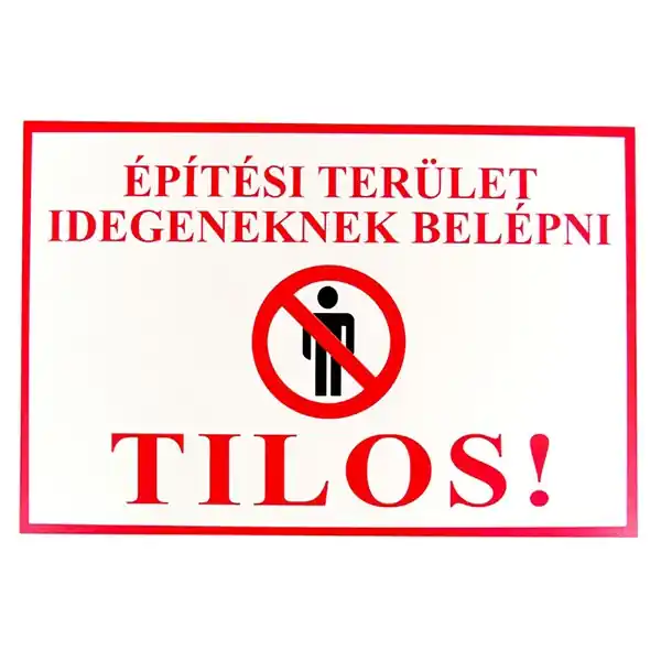 Biztonságos fizetés Tábla műanyag A4 "Építési terület! Idegeneknek tilos..