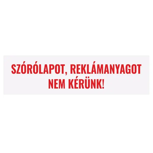 Szuper ajánlat Matrica öntapadós 4 x 15 cm "Szórólapot, reklámanyagot nem kérünk!"