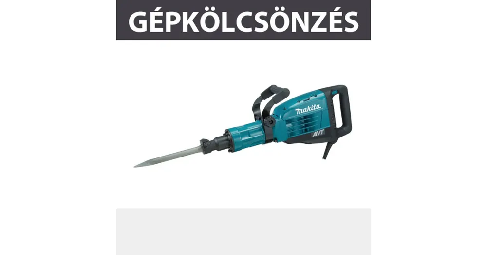 KÖLCSÖNZÉS BONTÓKALAPÁCS KAUCIÓ 120.000FT KÖLCSÖNZÉS MAKITA HM1317C Akciós ár