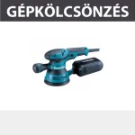 KÖLCSÖNZÉS EXCENTERCSISZ. 300W D125, KAUCIÓ 30.000,- FT KÖLCSÖNZÉS MAKITA BO5041 Vedd meg most