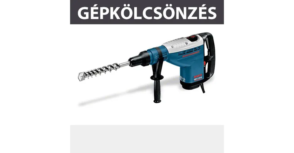 KÖLCSÖNZÉS FÚRÓ-VÉSŐ KALAPÁCS KAUCIÓ 90.000,- FT KÖLCSÖNZÉS BOSCH GBH 7-46DE Nézd meg most