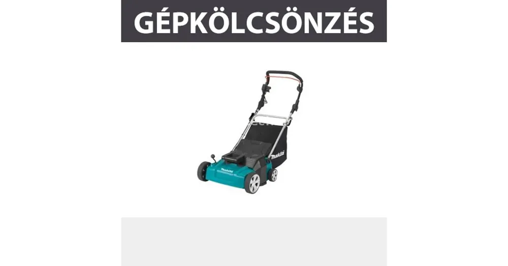 KÖLCSÖNZÉS GYEPSZELLŐZT. 1800W ELEKTR., KAUCIÓ 50.000,- FT KÖLCSÖNZÉS MAKITA UV3600 Azonnali szállítás