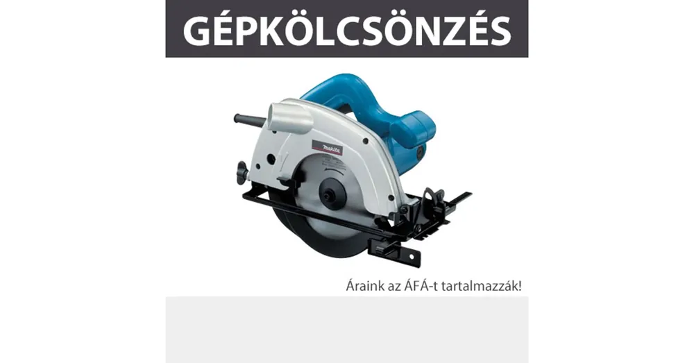 KÖLCSÖNZÉS KÖRFŰRÉSZ 950W KAUCIÓ 40.000FT KÖLCSÖNZÉS MAKITA 5604R Végkiárusítás