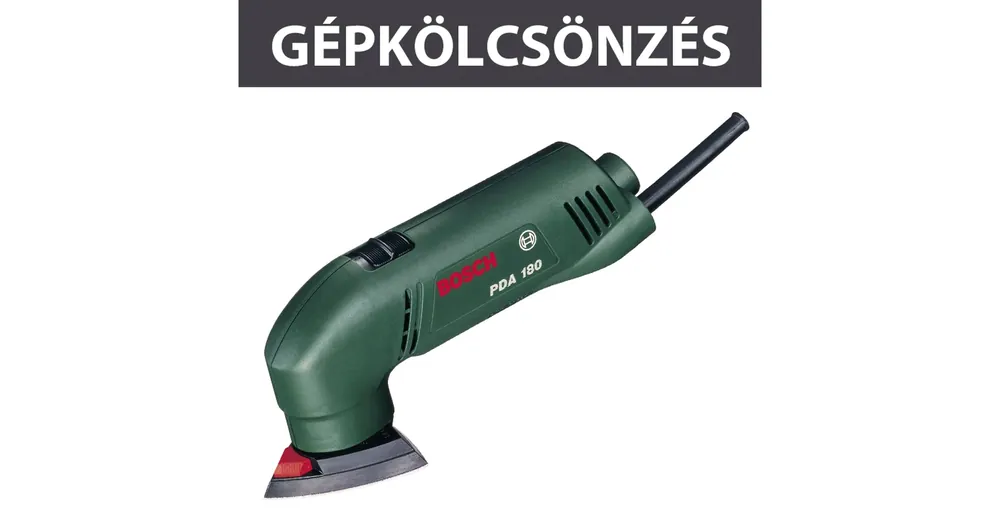 KÖLCSÖNZÉS DELTA CSISZOLÓ KAUCIÓ 30.000,- FT KÖLCSÖNZÉS BOSCH PDA 240E Gyors szállítás